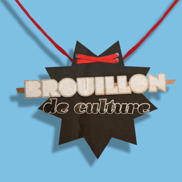 BROUILLON DE CULTURE